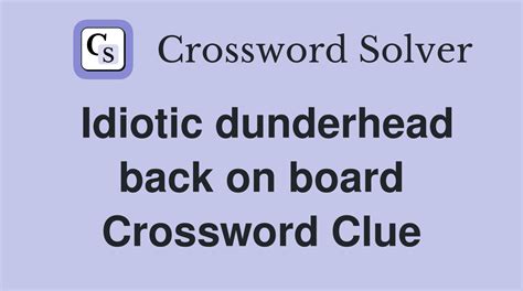 idiot crossword clue|idiotic crossword clue 9 letters.